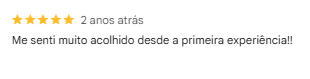 Avaliação de 5 estrelas no Google: Me senti muito acolhido desde a primeira experiência!!